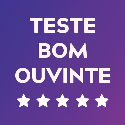 Será que você é um bom ouvinte?