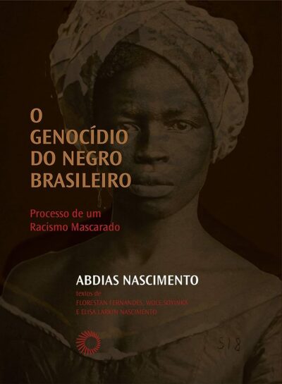 O Genocídio do Negro Brasileiro: processo de um racismo mascarado, de Abdias do Nascimento