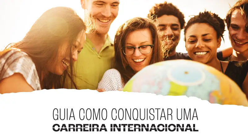 Guia Como Conquistar uma Carreira Internacional